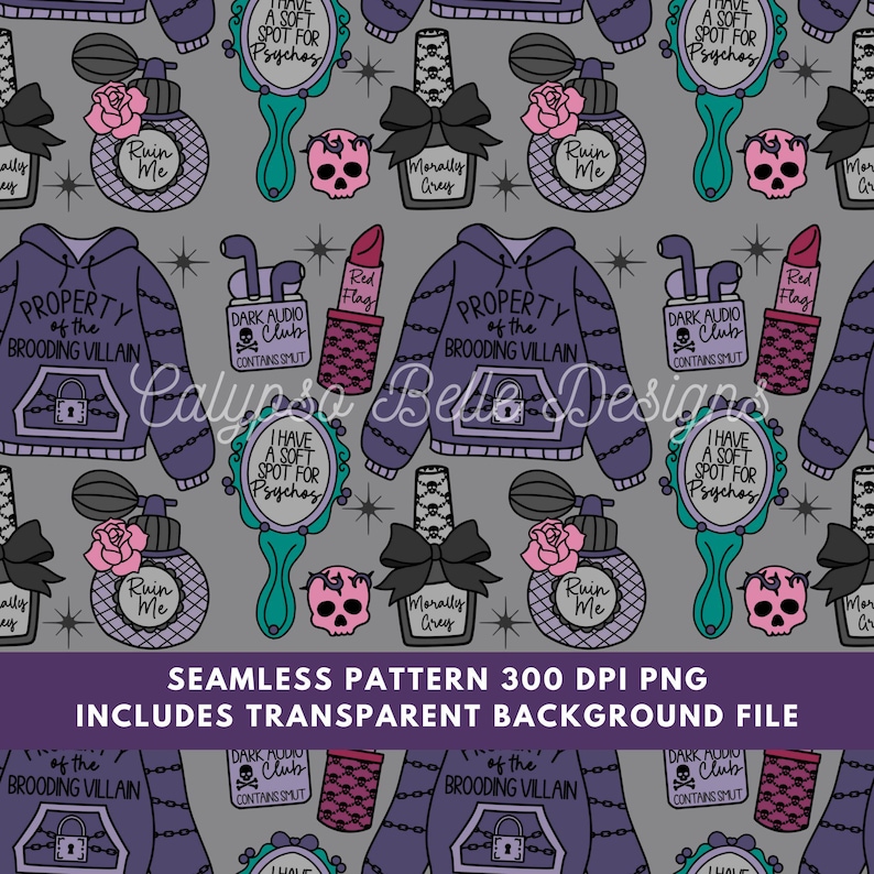 May include: Seamless pattern with a gray background featuring purple hoodies, perfume bottles, mirrors, lipstick, and skull graphics. The hoodie reads "PROPERTY of the BROODING VILLAIN." Other text includes "Ruin Me" and "Morally Grey."
