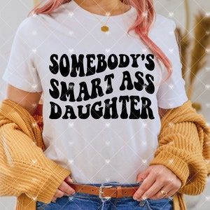 Somebody's Smart Ass Daughter svg / Daughter svg / Smart Ass svg / Somebody's svg / Teen Girl svg / Pocket svg / Trendy Daughter SVG PNG image 3