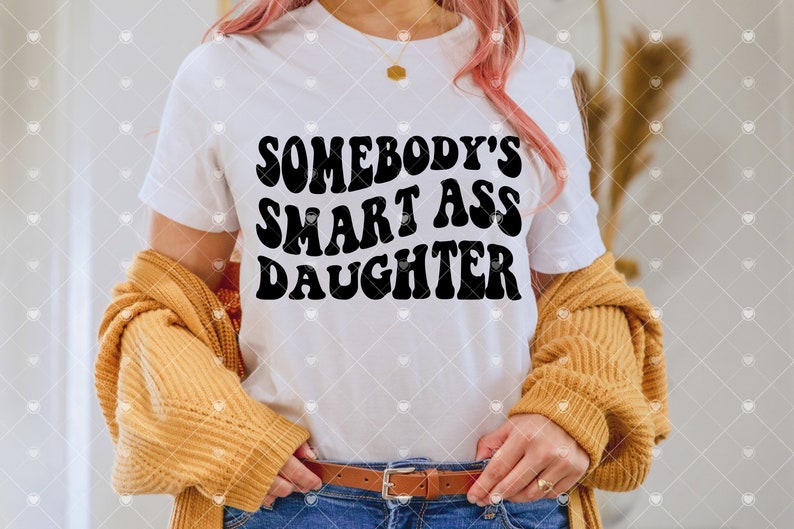 Somebody's Smart Ass Daughter svg / Daughter svg / Smart Ass svg / Somebody's svg / Teen Girl svg / Pocket svg / Trendy Daughter SVG PNG image 3