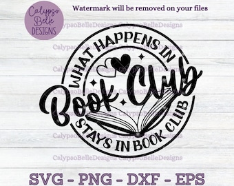 What happens in Book Club Stays in Book Club svg / Late Night Book Club / Book Lover svg / Funny Bookish design / Romance Reader svg PNG