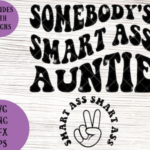 Somebody’s Smart Ass Auntie svg / Auntie svg / Smart Ass svg / Somebody’s svg / Aunt svg / Best aunt / Pocket svg / Trendy Auntie SVG PNG