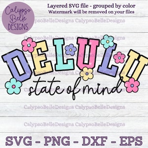 Delulu state of mind svg / it’s a vibe svg / Delulu svg / Delulu is the Solulu svg / Sweater design / Cute trendy flower design SVG, PNG