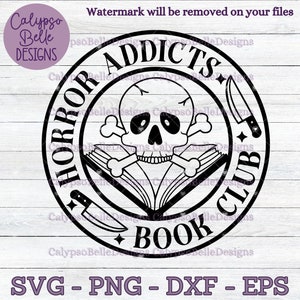 Horror Addicts Book Club SVG / Horreur SVG / Horror Reader SVG / Splatterpunk SVG / Bookish SVG / Fiction SVG / Meurtre SVG / Lecture SVG PNG