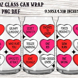 May include: Three 16 ounce glass can wraps with a Valentine's Day theme. Each wrap features nine pink and white heart-shaped designs with different sayings about love, such as "Fated Mates", "Grumpy Sunshine", "Secret Identity", "Enemies to Lovers", "Forced Proximity", "Forbidden Love", "Mutual Pining", "Who Hurt You", "Trigger Warning", "One Bed", "Slow Burn", "Second Chances", "Friends to Lovers", "Opposites Attract", "Love Triangle", "Star-Crossed Lovers", "Fake Dating", and "Age Gap".