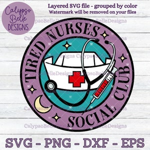 May include: A purple circle with the text "TIRED NURSES SOCIAL CLUB" around the edge. Inside the circle is a teal background with a white nurse's hat, a red cross, a stethoscope, and a syringe.