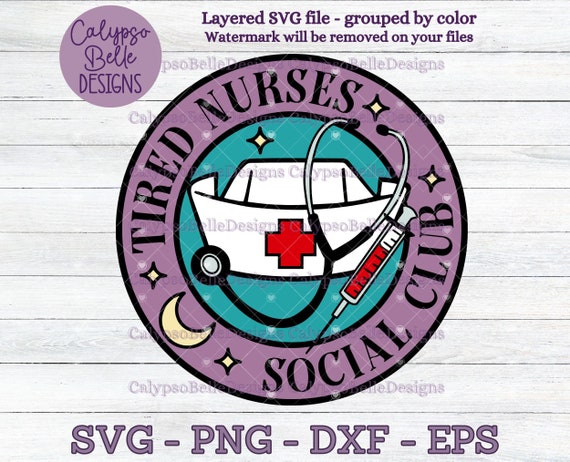 Tired Nurses Social Club svg, Nurse svg, School Nurse svg, Stethoscope svg, Retro Nurse Club, RN Nurse, Nurse Shirt svg, Nurse Life SVG PNG