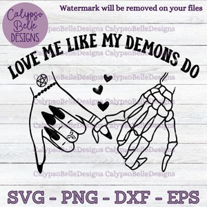 Amami come fanno i miei demoni / vibe svg / pinky promise / Emo Gothic svg / Demons svg / Skeleton hand SVG, PNG, EPS, Cut File, Download istantaneo