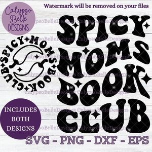 Spicy Moms Book Club svg / Reader svg / Bookish svg / Book svg / Wavy text svg / Mom svg / Book club svg / Booktok svg / Spicy Moms SVG PNG