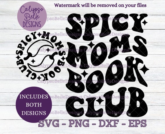 Spicy Moms Book Club svg / Reader svg / Bookish svg / Book svg / Wavy text svg / Mom svg / Book club svg / Booktok svg / Spicy Moms SVG PNG