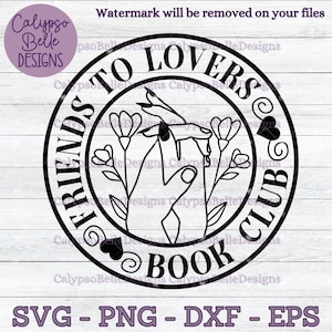 Friends to Lovers Book Club svg / Romance Reader svg / Bibliothecaris svg / Bookish svg / Book lover svg / Romance Romans / Reading SVG PNG, EPS