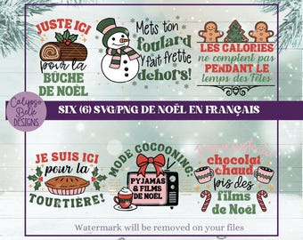 May include: Six colorful Christmas-themed SVG and PNG files in French. The designs feature illustrations of a snowman, gingerbread people, a Yule log, a pie, a mug of hot chocolate, and a TV with a Christmas movie playing. The text in the images includes phrases like "Just here for the Yule log", "Calories don't count during the holidays", and "Mode cocooning: pajamas and Christmas movies".