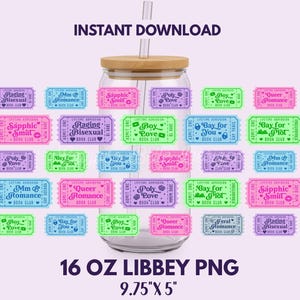May include: A clear glass Libbey can-shaped glass with a bamboo lid and straw, surrounded by colorful ticket-shaped graphics. The tickets feature phrases like "Sapphic Smut" and "Raging Bisexual." The image also includes the text "INSTANT DOWNLOAD" and "16 OZ LIBBEY PNG 9.75"X 5".