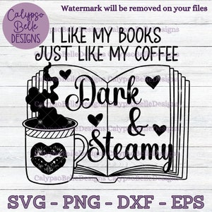 Eu gosto dos meus livros, assim como do meu café escuro e fumegante svg / Romance Smut book svg / Book tok svg / Smut reader SVG PNG, EPS