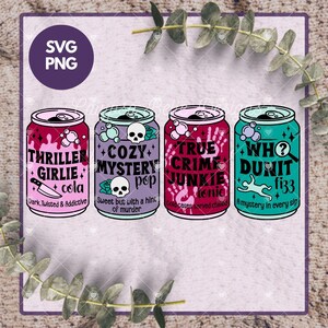 May include: Four colorful soda can designs with spooky themes. The cans feature text like "Thriller Girlie Cola" and "Cozy Mystery Pop," along with graphics such as skulls and handprints. The image includes the text "SVG PNG" in a purple circle.