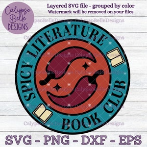 Spicy Literature Book Club svg / Spicy Books svg / Librarian svg / Bookish svg / Book lover svg / Romance Reader / Reading SVG PNG, EPS