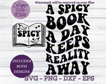 A Spicy Book a Day Keeps Reality Away svg / Romance Smut book svg / Wavy text svg / Spicy Book svg / Spice svg / Reader, Smut reader SVG PNG
