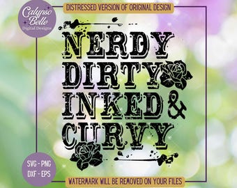 Nerdy Dirty Inked & Curvy, Retro tattoo, Tattooed Girl, Old School tattoo, Emo Gothic svg, Inked svg, Curvy Girl svg, Tattoo SVG PNG