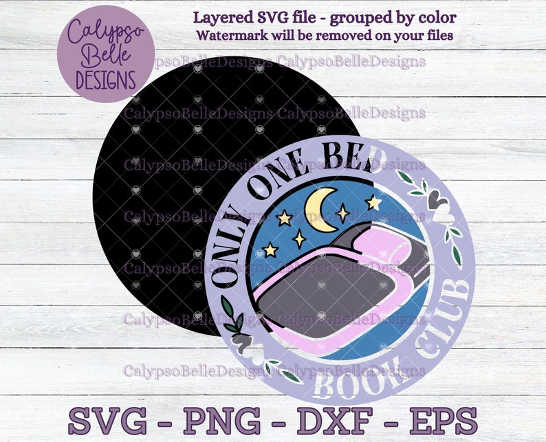 May include: A digital design featuring a circular emblem with the text "ONLY ONE BED BOOK CLUB". The emblem includes a bed under a crescent moon and stars. The design also includes the text "SVG - PNG - DXF - EPS".