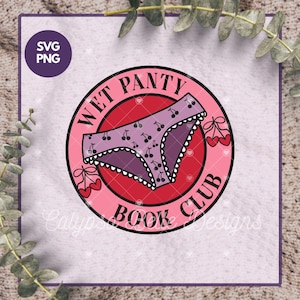 May include: A graphic design featuring a pair of purple underwear with cherry patterns, set within a pink and red circle. The text "WET PANTY BOOK CLUB" is displayed around the underwear. The design includes "SVG PNG" in a purple circle.