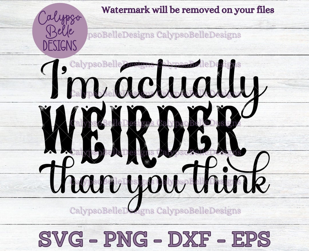 I'm Actually Weirder Than You Think Svg / Weird Emo Svg / Emo Svg / Emo