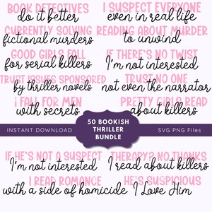 May include: A collection of SVG and PNG files featuring quotes about thrillers and crime novels. The phrases are in a handwritten style, with pink and black text on a white background. A purple banner reads "50 Bookish Thriller Bundle."