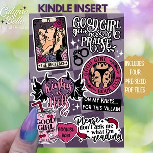 May include: A set of four printable Kindle inserts featuring a variety of designs, including a woman with a crown of flowers, a heart with the text "Kinky as Hell", a can of soda with the text "Good Girl Pop", and a book club logo. The text "Good Girl give me Praise" is also included. The text "Includes four pre-sized PDF files" is included in the bottom right corner.