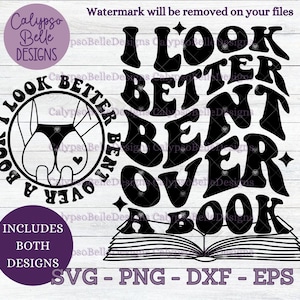 I look better bent over a book svg / Romance Smut book svg / Wavy text svg / Book tok svg / Bent Over svg / Good Girl / Smut reader SVG PNG