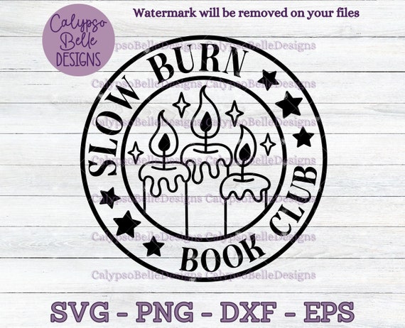 Slow Burn Book Club svg / Romance Reader svg / Reader svg / Bookish svg / Book lover svg / Smut svg/ Reading SVG PNG, EPS