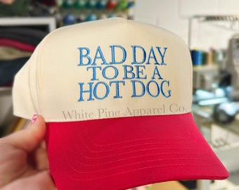 Bad Day To Be A Hot Dog Hat | Memorial Day Hat | 4th Of July Hat | Embroidery Hat | Custom Hat