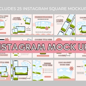 May include: A set of 25 Instagram square mockups featuring a pink and green color scheme. The mockups show different layouts for promoting online courses, freebies, and lead magnets. The text "INCLUDES 25 INSTAGRAM SQUARE MOCKUPS" is at the top of the image. The text "INSTAGRAM MOCK UPS" is in a pink banner in the middle of the image.