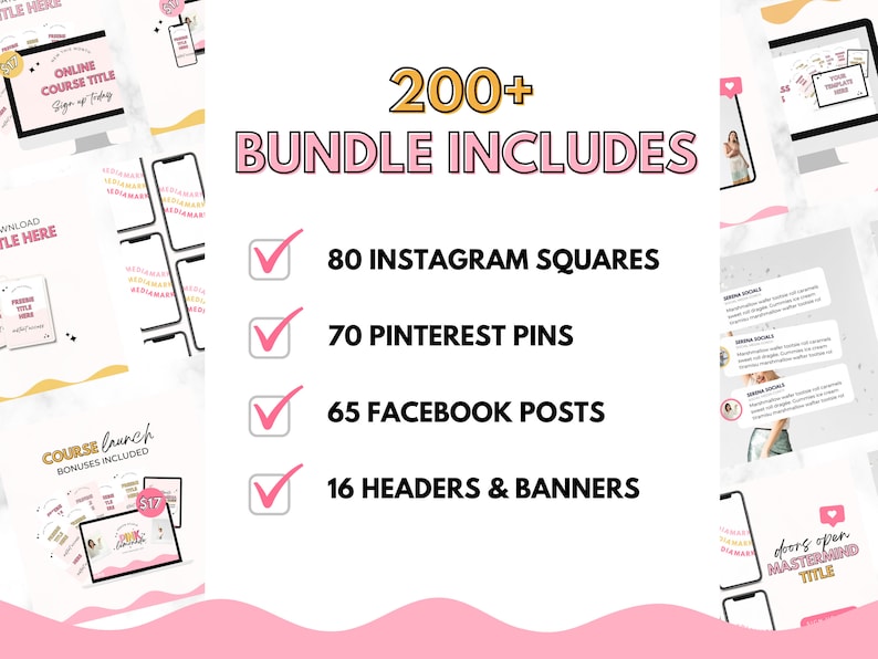 May include: A pink and white graphic with a checklist of social media graphics for a course launch. The checklist includes 80 Instagram squares, 70 Pinterest pins, 65 Facebook posts, and 16 headers and banners. The text "200+ Bundle Includes" is at the top of the graphic.