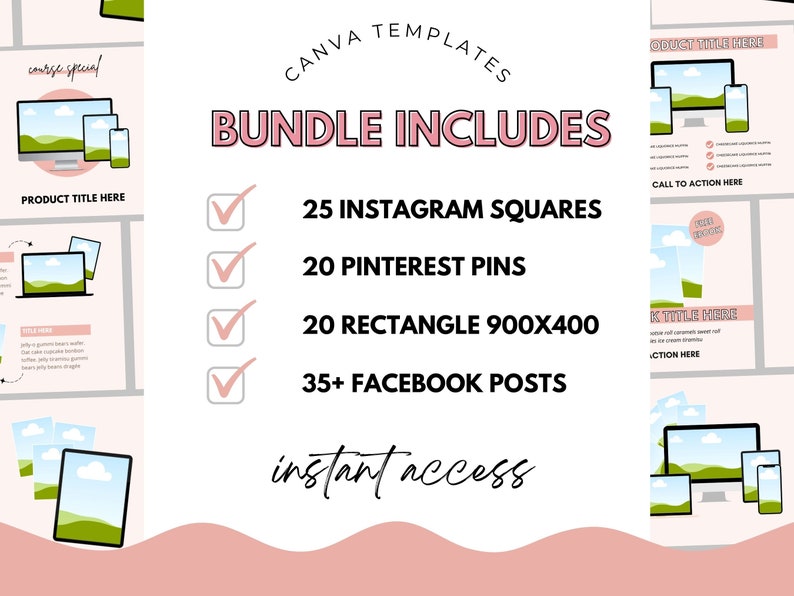 May include: A pink and white graphic with a checklist of social media templates for Canva. The checklist includes 25 Instagram squares, 20 Pinterest pins, 20 rectangle templates that are 900x400 pixels, and 35+ Facebook posts. The text "instant access" is written in a pink cursive font.