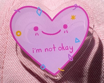 I'm Not Okay Acrylic Pins Cute Mental Health Therapy Funny Meme Kawaii Adorable Gift Accessory Birthday Christmas School College