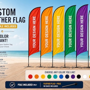 May include: Custom feather flags in various colors, including red, orange, yellow, green, purple, and white, with the text "YOUR DESIGN HERE." The flags come with poles and are suitable for events and promotions.