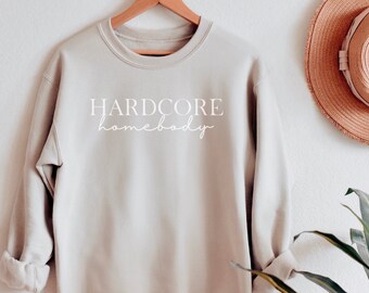 Hardcore Homebody-tröja|Homebody damtröja|Unisextröja|Söt grafisk tröja för kvinnor|Homebody-tröja|Gåva till introverta