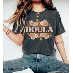 Birth Doula Comfort Colors Shirt|Cute Doula Shirt|Midwife|Birth Worker|Doula Birth Shirt|Proud Doula| Nurse Gift|Doula Gift|Postpartum Dou