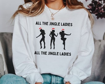 Funny Christmas Sweatshirt|All The Single Ladies| Shirt|Christmas Sweater|Christmas Gift|Beyonce Christmas Shirt|Funny Xmas Shirt