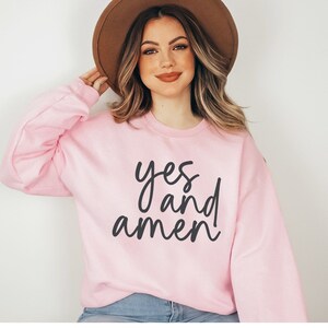 Yes and Amen Christian Sweatshirt|Inspirational Pull Over|Religious Sweatshirt|Faith Clothing|Christian Sweatshirt