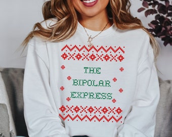 Funny UnisexChristmas Sweatshirt|Bipolar Express|Ugly Christmas Sweater Unisex|Sarcastic Christmas Sweatshirt|Christmas Party