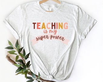 Teaching Is My Superpower T-Shirt|Teacher Shirt|Teacher Gift|Back to School Outfit|Super Teacher Shirt|Cool Teacher T-Shirt