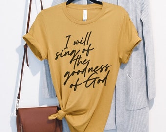 Ich werde von der Güte Gottes T-Shirt singen|Trendiges christliches Shirt|Anbetungstexte Shirt|Bibel-Vers-Shirt|Liebe wie Jesus T-Shirt