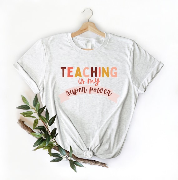 Teaching Is My Super Power Teacher Gift Shirt Teaching Is My Super Power Teacher Gift Shirt