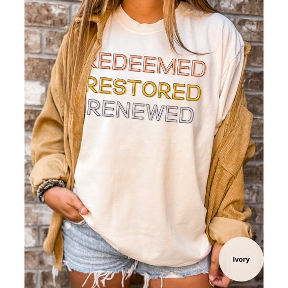 Restored Redeemed Renewed - T-Shirt | Cute Christian Gift Restored Redeemed Renewed - T-Shirt | Cute Christian Gift