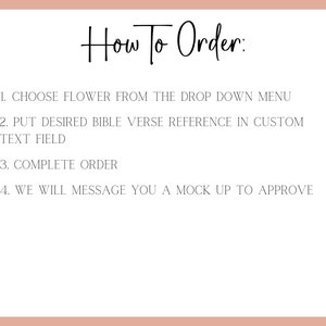 May include: How to order a custom floral arrangement with a Bible verse. Choose a flower from the drop-down menu, enter the desired Bible verse reference in the custom text field, complete the order, and receive a mock-up for approval.