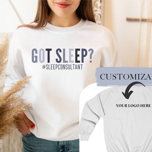 Customized Got Sleep? Sleep Consultant Sweatshirt Logo on Back|Sleep Coach Sweatshirt|Birth Worker Pullover|Postpartum Doula