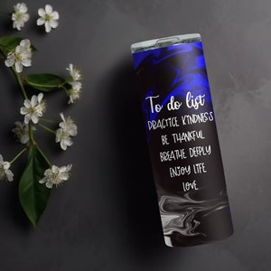 Practice Kindness Tumbler, Thankful, Love, To Do List, Sublimated, 20 ounce, Stainless Steel Insulated Tumbler