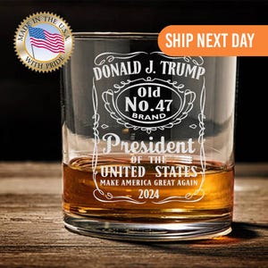 Original Donald Trump Whiskey Glass, MAGA Bourbon Glass Trump Whiskey, Trump Gift, 47 Whiskey Label, Laser Engraved 45 47 Trump President