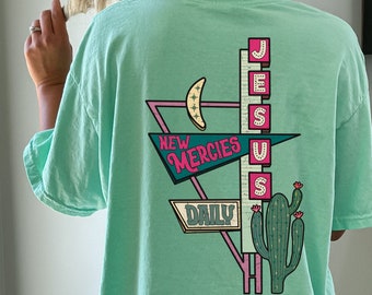 New Mercies T Shirt,Jesus Boho Shirt, Faith Based Apparel,Christian Comfort Colors Shirt,New Mercies Daily Jesus T Shirt, Christian Boho Tee