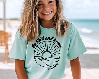 Be Still and Know Faith T Shirt, Christian Faith Based Apparel, Jesus Shirt, Summer Christian Tee, Comfort Colors Christian Tee, Women Kids