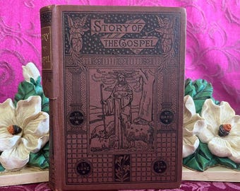1884 The Story of the Gospel or Our Saviours Life on Earth by Charles Foster